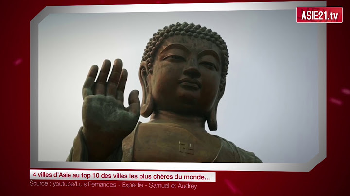 4 villes d’Asie au top 10 des villes les plus chères du monde…