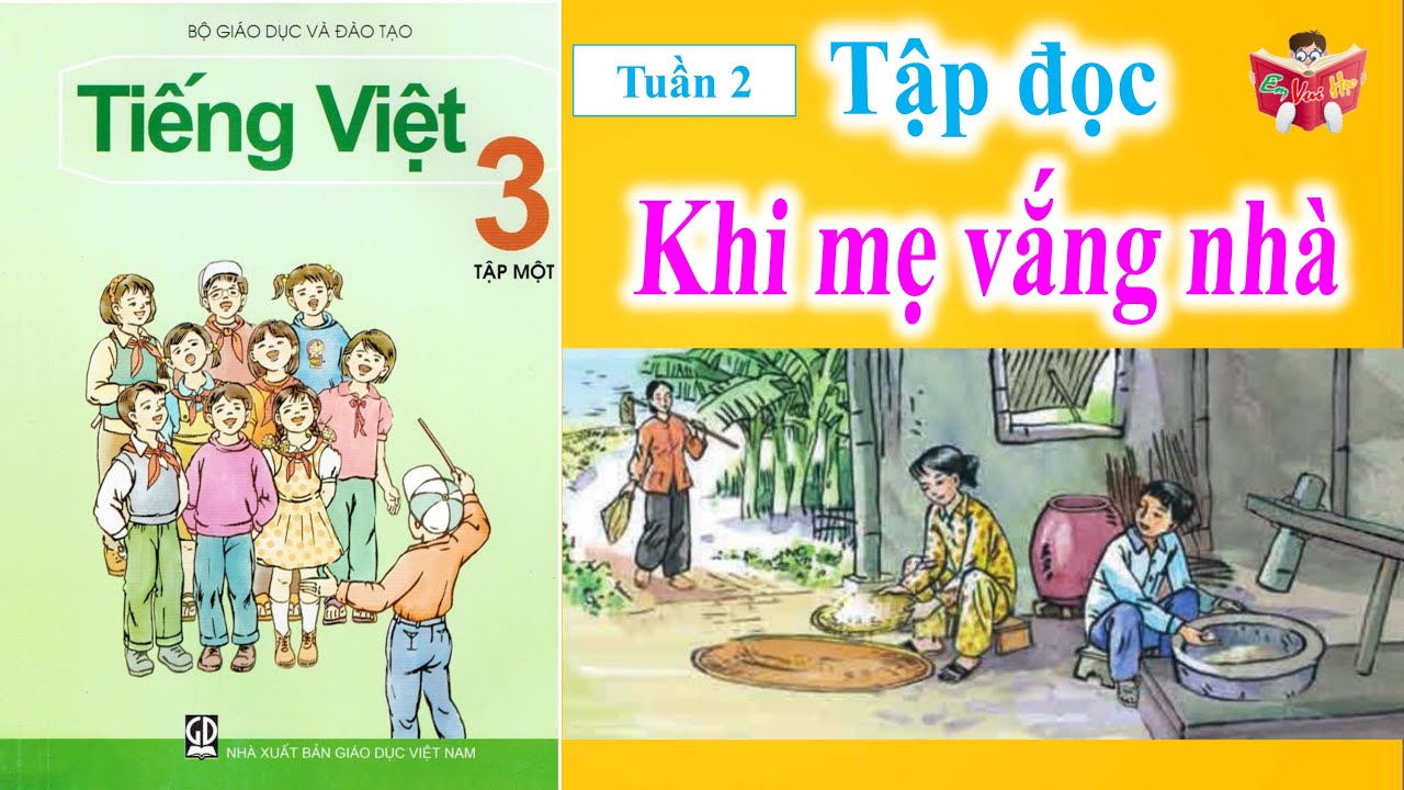 khi me vang nha trang thu New Update Tập Đọc Lớp 3 Tuần 2 | Khi Mẹ Vắng Nhà | Em Vui Học