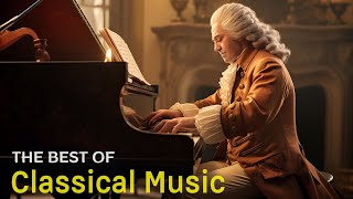 Best Classical Music. Music For The Soul: Beethoven, Mozart, Schubert, Chopin, Bach ... 🎶🎶