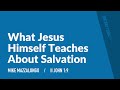 What Jesus Himself Teaches About Salvation (II John 1:9) | Mike Mazzalongo | BibleTalk.tv
