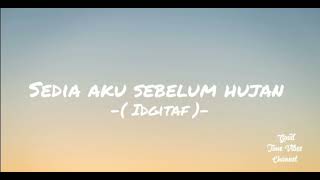 Sedia aku sebelum hujan - Idgitaf #goodtimevibes #sediaakusebelumhujan #idgitaf #indohits #viral 