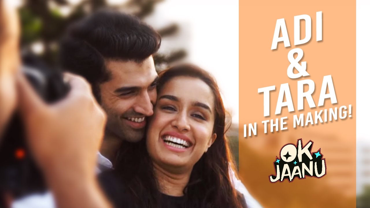 Adi & Tara in the making - OK Jaanu | Aditya Roy Kapur | Shraddha ...