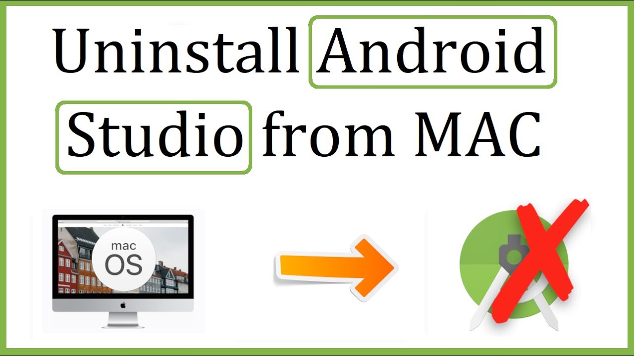 How To Uninstall Android Studio From Mac