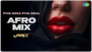 Piya Bina Piya Bina - Afro Mix | Lata Mangeshkar | DJ Percy