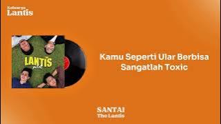 Santai - The Lantis | Lirik | #thelantis