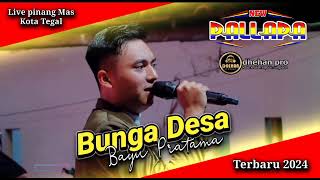 BUNGA DESA Bayu Pratama // NEW PALLAPA TERBARU - PINANGMAS KOTA TEGAL #dhehan_audio