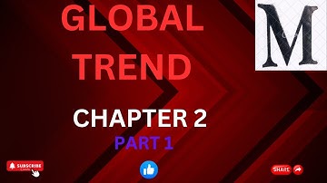 GLOBAL TREND CHAPTER 2 PART 1