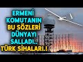 ERMENİ KOMUTANIN SÖZLERİ DÜNYAYI SALLADI. İTİRAF ÜSTÜNE İTİRAF...