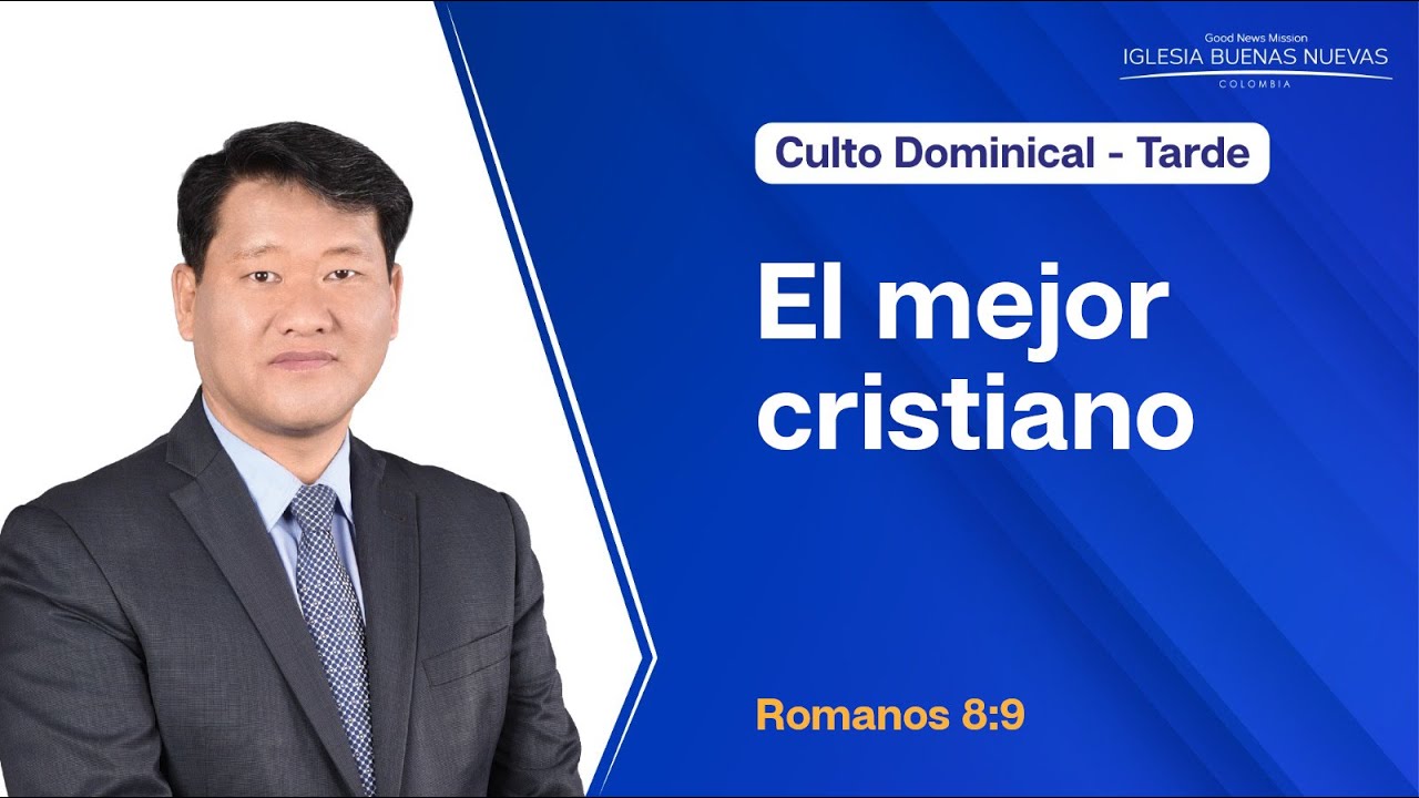 15.12.2024 | El mejor cristiano | Romanos 8:9