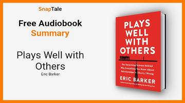 Plays Well with Others by Eric Barker: 14 Minute Summary