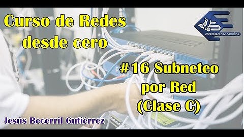 Curso de Redes #16 Subneteo por Red (Clase C)