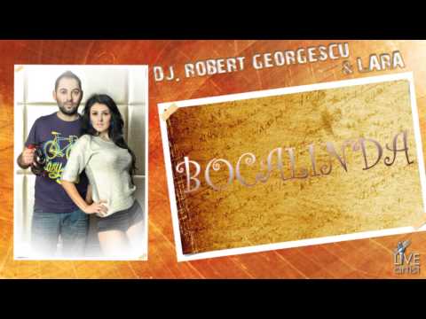 Dj Robert Georgescu & Lara - Bocalinda (Official New Single)