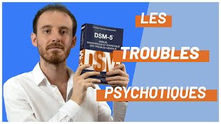 Les troubles psychotiques