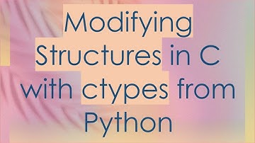 Modifying Structures in C with ctypes from Python
