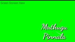 Muthugu Pinnala Pesura Naiyellam Green Screen Lyrics Video||Green Screen New