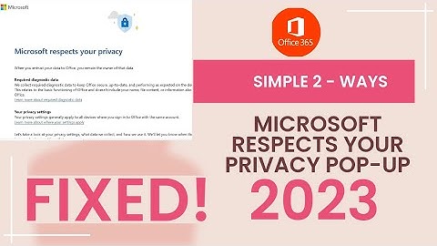 Microsoft Respects Your Privacy PopUp Disable EASILY! FIXED #2023 #office365 #popup