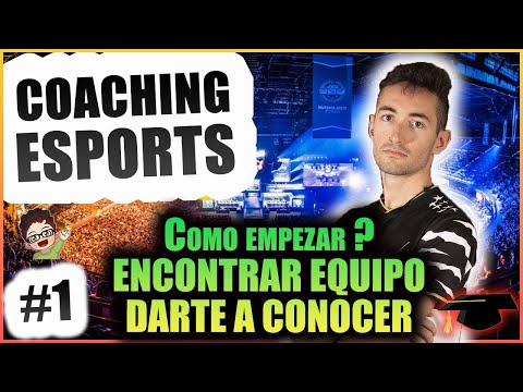 📝CÓMO ENCONTRAR EQUIPO y DARME A CONOCER? - Coaching Esports #2 - Como empiezo en el COMPETITIVO?
