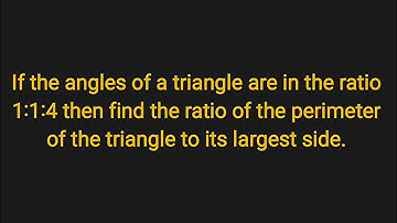 If the angles of a Triangle are in 1:1:4. Find the ratio of its perimeter to the largest side.