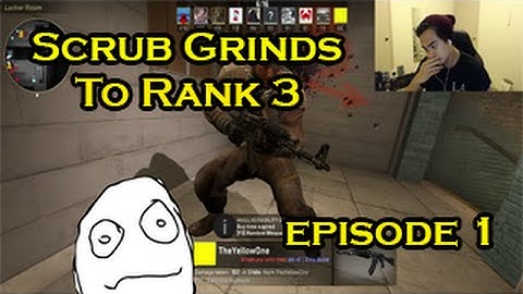 CS:GO - Scrub Grinds To Rank 3 - Episode 1: Enter The Scrubzone