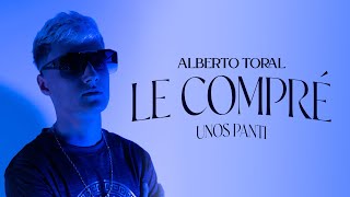 Le Compré Unos Panti - Alberto Toral (Flamenco Remix) [Vídeo Oficial]