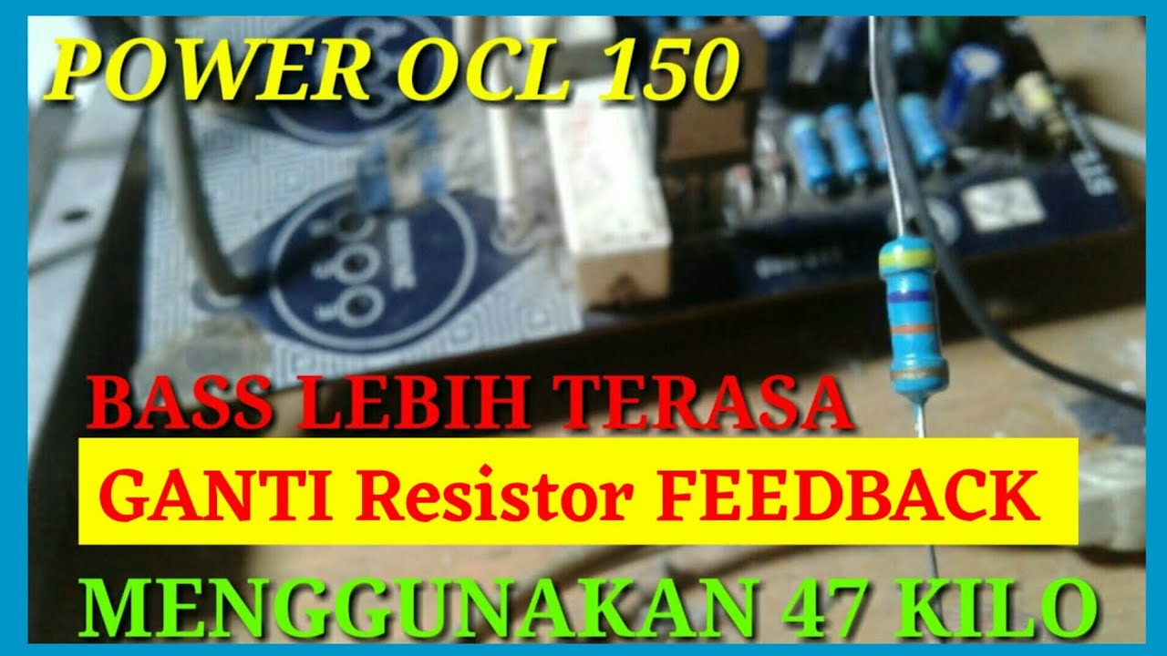 Mengganti resistor feed back dengan 47 kilo di POWER OCL. suara bass gitar mantap YouTube