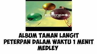 Album Peterpan TAMAN LANGIT dalam satu menit [ Medley ]