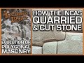 Evolution Of Polygonal Masonry From Ancient Times To The Incas Quarrying Tools Methods 