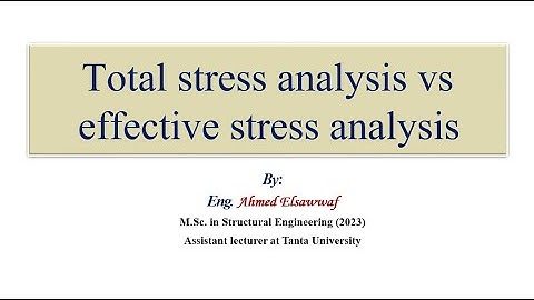 2.2 Total stress analysis vs effective stress analysis