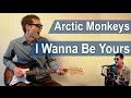 Аккорды "I Wanna Be Yours" Arctic Monkeys (Tutorial)