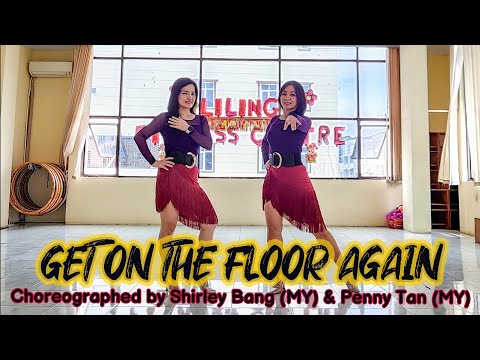 GET ON THE FLOOR AGAIN - LineDance Choreographed by Shirley Bang (MY) & Penny Tan (MY)
