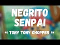 Negrito senpai  tony tony chopper  amv one piece  chopper  prod by rubz