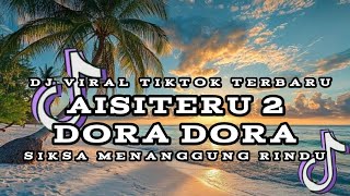 DJ_AISHITERU_2_X_DORA_DORA_DJ_SIKSA_MENANGGUNG_RINDU_SLOW_VIRAL_TIKTOK_FULL_SONG_MAMAN_FVNDY