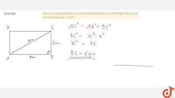 "Draw a rectangle whose one side measures 8cm   and the length of each of whose diagonals is 10cm."
