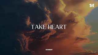 TAKE HEART - Instrumental worship Music   1Moment