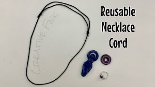 Make a reusable adjustable necklace cord! Swap pendants easily!