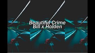 bill x holden;; beautiful crime.