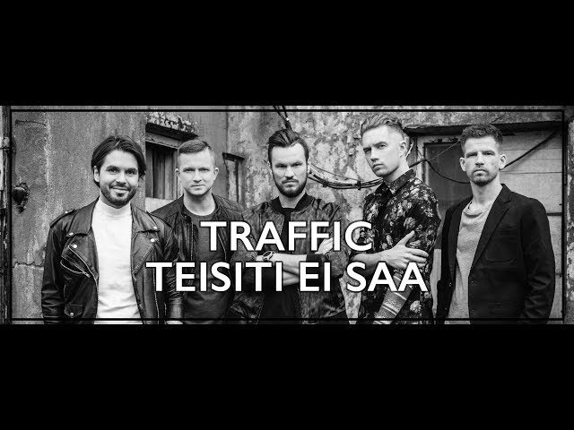 Traffic - Teisiti Ei Saa