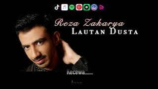 REZA ZAKARYA - LAUTAN DUSTA | VIDEO LIRIK