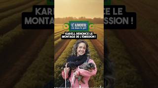 Lamour Est Dans Le Pré Karell Dénonce Le Montage De Lamour Est Dans Le Pré Sur M6