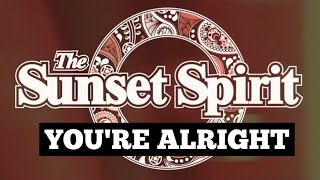 The Sunset Spirit - You're Alright (Official Music Video)