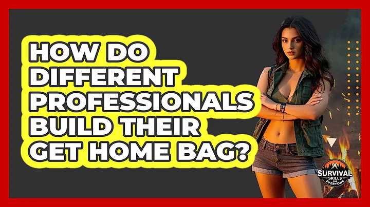 How Do Different Professionals Build Their Get Home Bag? - Survival Skills for Everyone