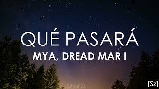 Video thumbnail of "MYA, Dread Mar I - Qué Pasará (Letra)"