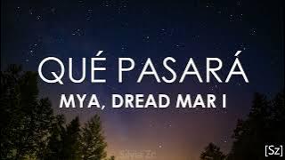 MYA, Dread Mar I - Qué Pasará (Letra)