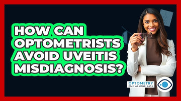 How Can Optometrists Avoid Uveitis Misdiagnosis? - Optometry Knowledge Base