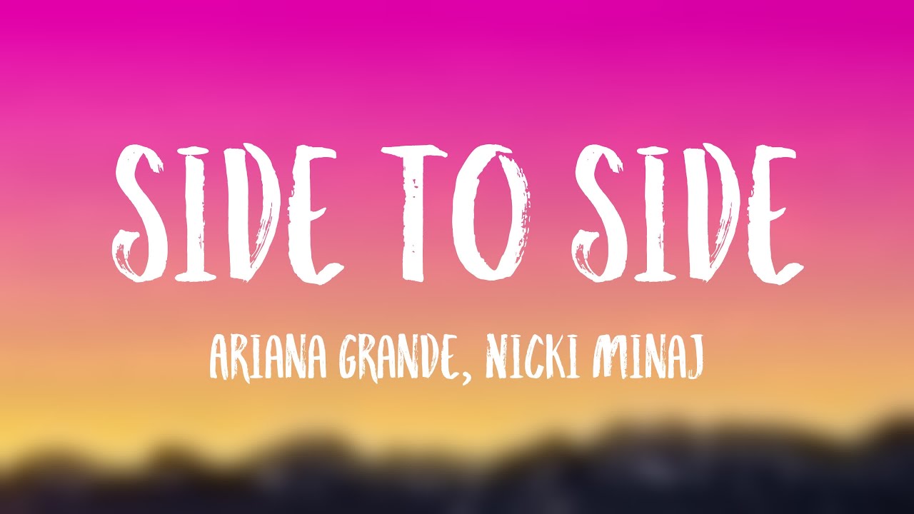 Side To Side - Ariana Grande, Nicki Minaj |Lyrics-exploring| ️ - YouTube