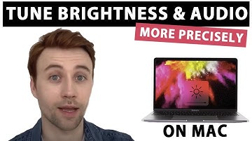 How To Adjust Precisely The Brightness And The Audio On Mac?