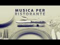 Musica Per Ristorante - Background Relaxing