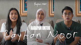 Rayhan Noor: Harapan Untuk Rayhan Noor