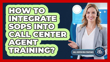 How To Integrate SOPs Into Call Center Agent Training?