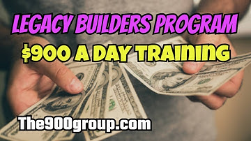 LEGACY BUILDERS PROGRAM: Simple Technique Earns $900 a Day!